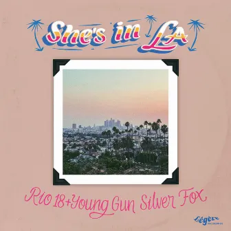 She's in L.A. by Carwyn Ellis & Rio 18