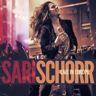 Live in Europe by Sari Schorr