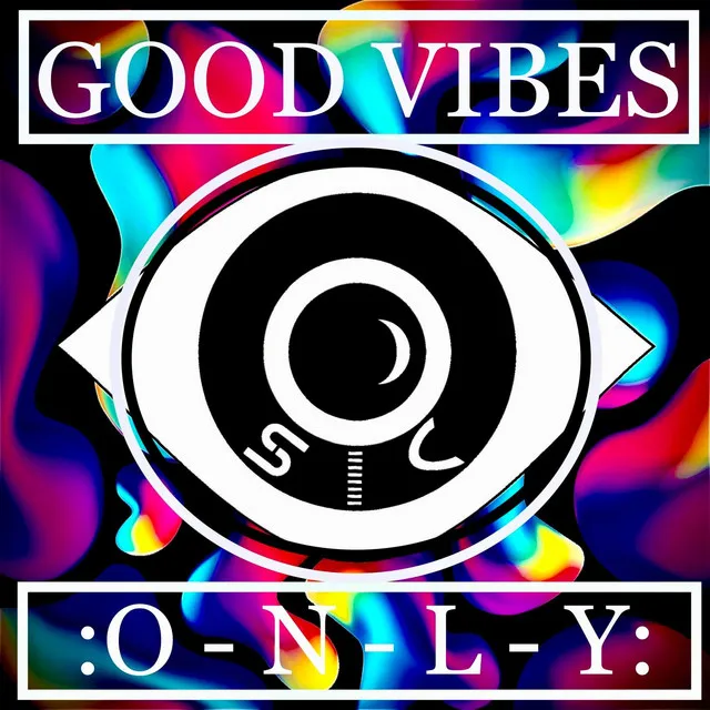 GOOD VIBES ONLY