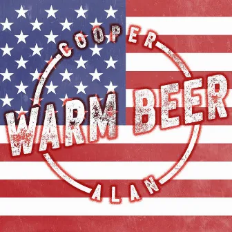 Warm Beer by Cooper Alan