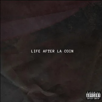 LIFE AFTER LA COIN by Smitty