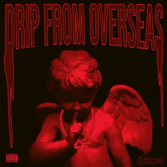 DRIP FROM OVERSEAS by Lyricks Fresh