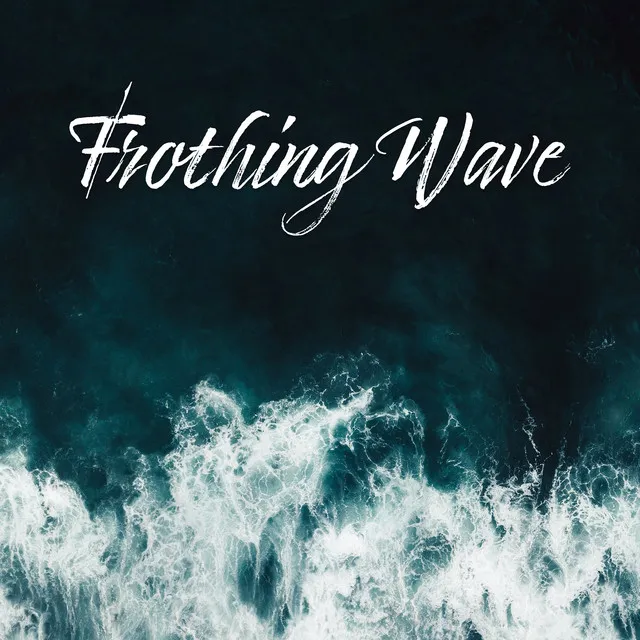 Frothing Wave