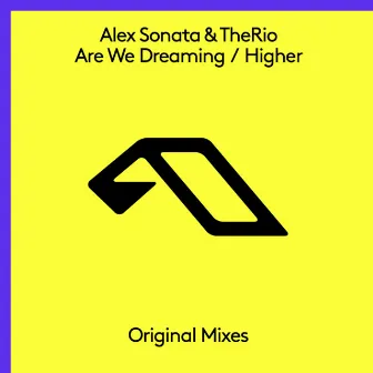 Are We Dreaming / Higher by Alex Sonata & TheRio