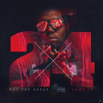 Same 24 by Ray The Great