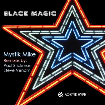 Black Magic by Mystik Mike