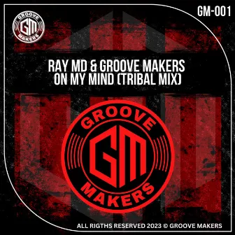 On My Mind (Tribal Mix) by Groove Makers