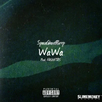 WaWa by SpaceGhostPurrp