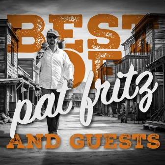 Best of Pat Fritz & Guests by Pat Fritz