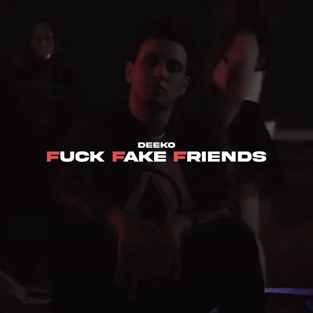 Fuck Fake Friends