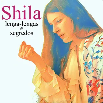 Lenga-Lengas e Segredos by Shila