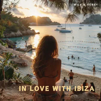 In Love with Ibiza by Milk & Honey