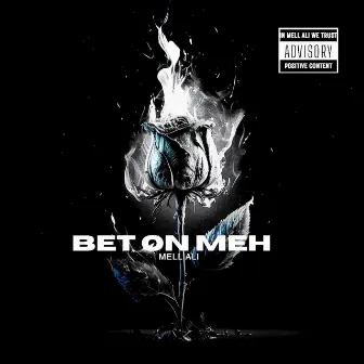 Bet on Meh by Mell Ali