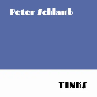 Tinks by Peter Schlamb