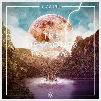 The Next Ones To Come by CLAIRE