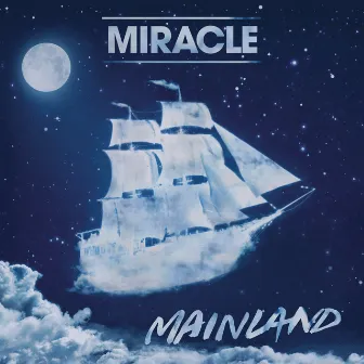 Mainland by Miracle