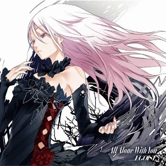 All Alone With You by EGOIST