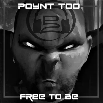 Free to Be, Pt. 2 by Poynt Too