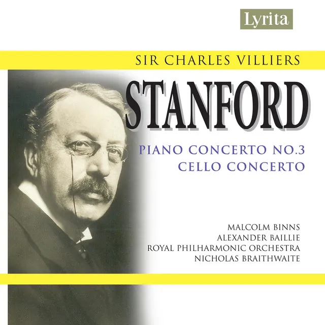 Stanford: Piano Concerto No. 3 in E-Flat Major, Op. 171 & Cello Concerto in D Minor