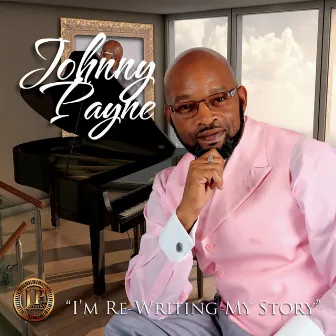 I'm Re-Writing My Story by Johnny Payne