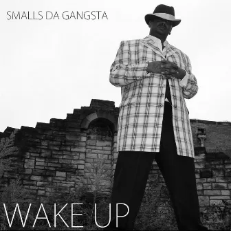 Wake Up by Smalls Da Gangsta