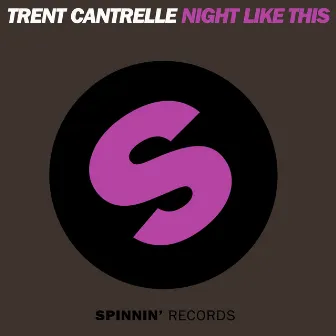 Night Like This by Trent Cantrelle