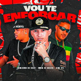 Vou Te Enforcar by Mz do Recife