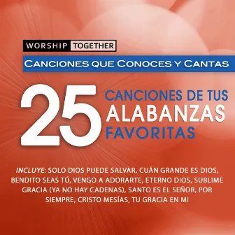 Worship Together: 25 Canciones De Tus Alabanzas Favoritas by Worship Together