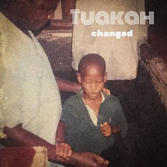 Changed by Tuakah