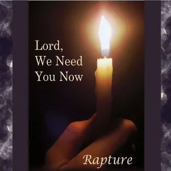 Lord, We Need You Now by 