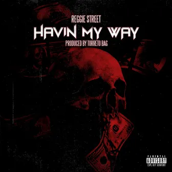 Havin' My Way by Reggie Street