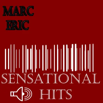 Sensational Hits by MARC ERIC