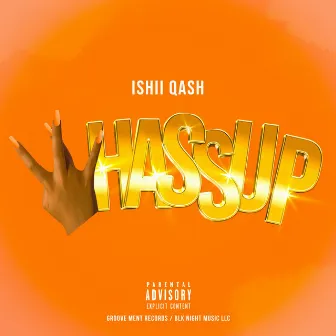 Whassup by Ishii Qash