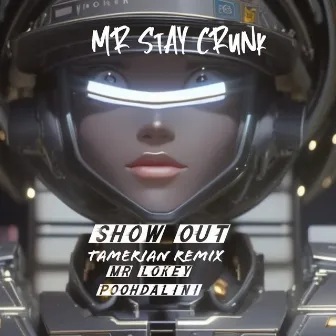 Show out (Tamerian Remix) by Mr Stay Crunk