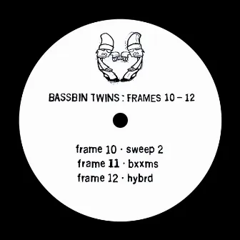 Frames 10-12 by Bassbin Twins