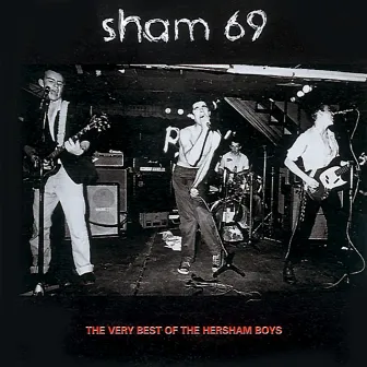 The Very Best of the Hersham Boys by Sham 69