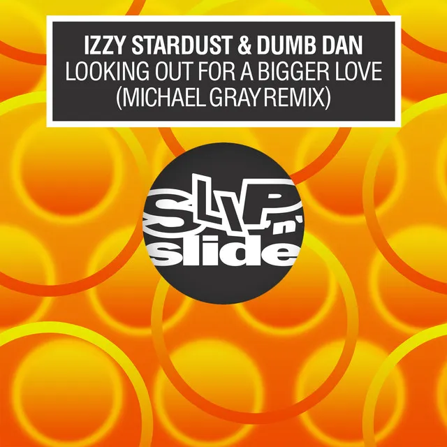 Looking Out For A Bigger Love - Michael Gray Main Mix