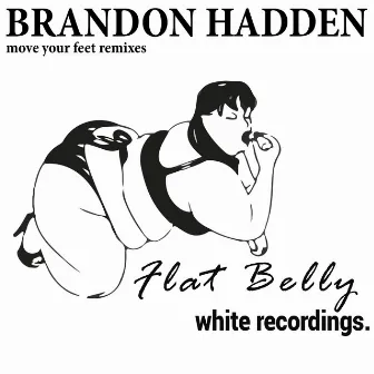 Move Your Feet Remixes by Brandon Hadden