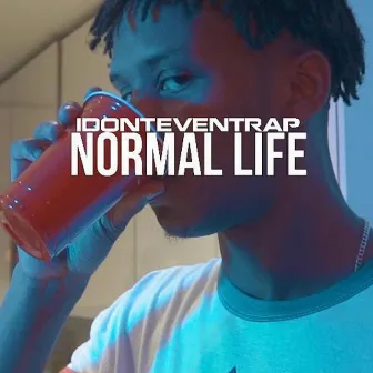 Normal Life by Idonteventrap