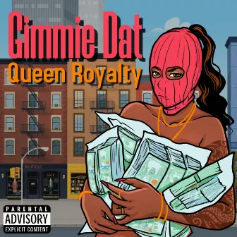 Gimmie That by Queen Royalty