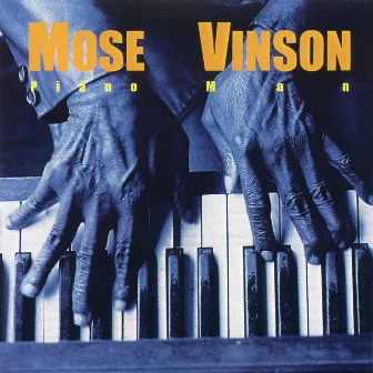 Piano Man by Mose Vinson