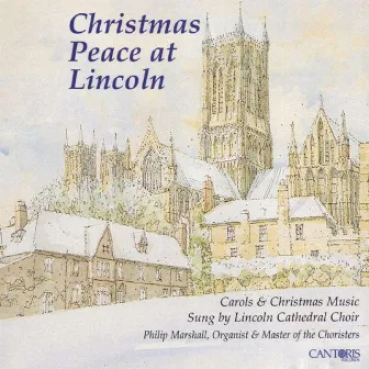 Christmas Peace At Lincoln by Lincoln Cathedral Choir