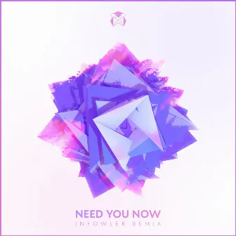 Need You Now (Infowler Remix) by Marcix