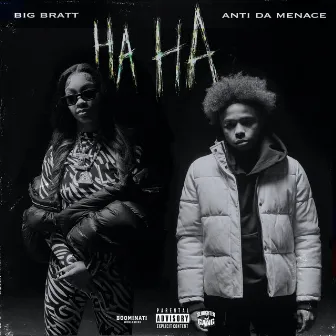 HA HA by Big Bratt