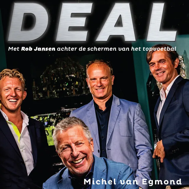 Deal [Met Rob Jansen achter de schermen van het topvoetbal (Onverkort)]