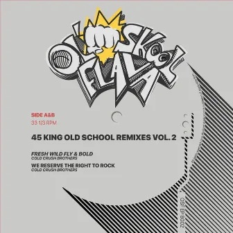 45 King Old School Remixes Vol. 2 by Cold Crush Brothers