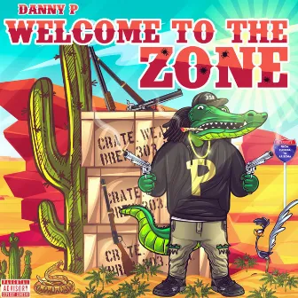 Welcome To The Zone by Danny P