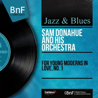 For Young Moderns in Love, No. 1 (Mono Version) by Sam Donahue & His Orchestra