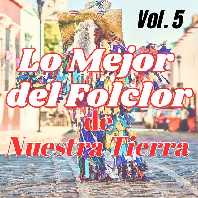 Lo Mejor del Folclor de Nuestra Tierra Vol. 5