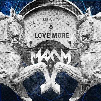 Love More by Maxim